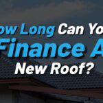 How Long Can You Finance A New Roof?