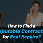 How to Find a Reputable Contractor for Roof Repairs?